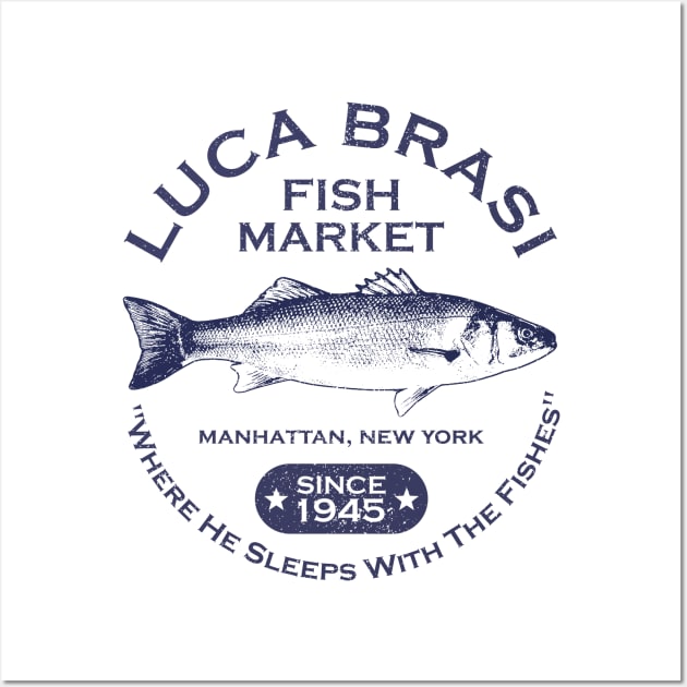 Luca Brasi Fish Market - Since 1945 Wall Art by Sachpica